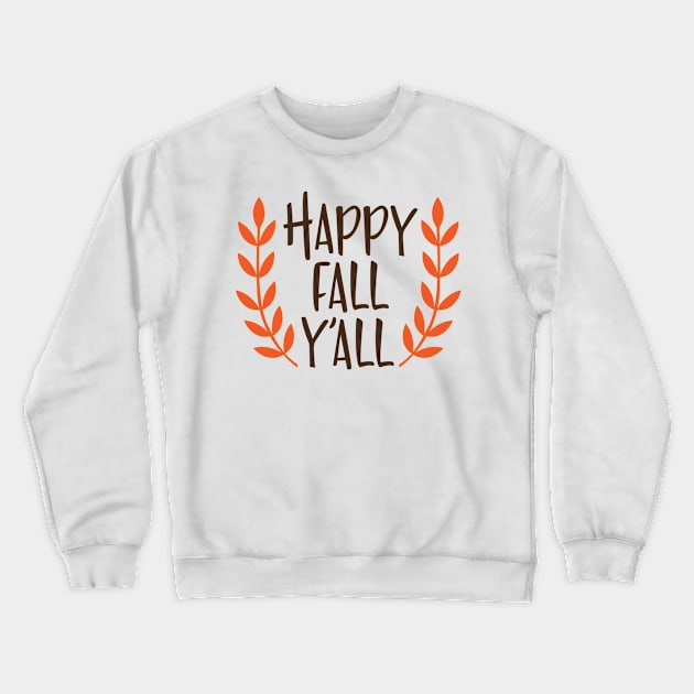 Happy fall y'all Crewneck Sweatshirt by Ombre Dreams